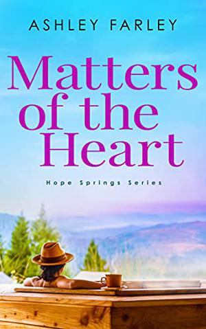 Matters of the Heart by Ashley Farley