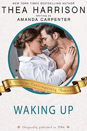 Waking Up by Amanda Carpenter, Thea Harrison