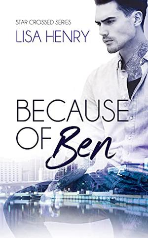 Because of Ben (Star Crossed #2)