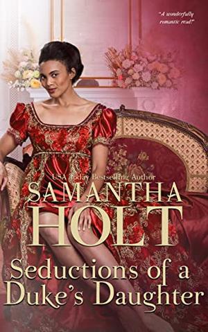 Seductions of a Duke's Daughter by Samantha Holt