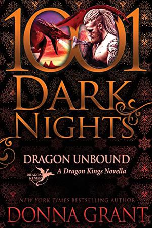 Dragon Unbound: A Dragon Kings Novella (Dragon Kings #3)