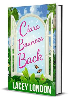 Clara Bounces Back by Lacey London