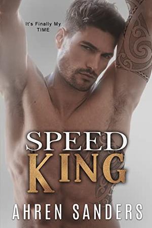 Speed King by Ahren Sanders