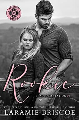 Rookie: A Firefighter Romance (Bradford Station #1)
