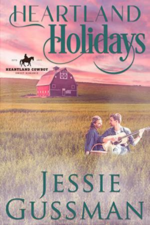 Heartland Holidays by Jessie Gussman