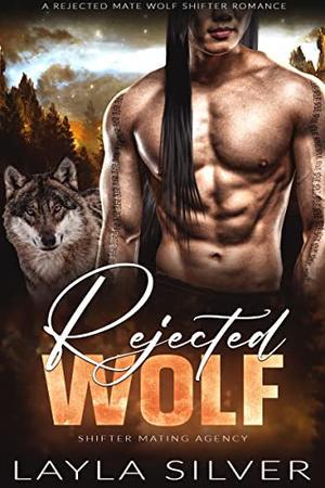 Rejected Wolf: A Rejected Mate Wolf Shifter Romance (Shifter Mating Agency #3)