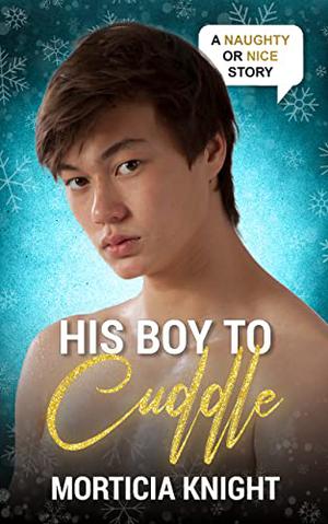 His Boy to Cuddle (Naughty or Nice Season Two #1)