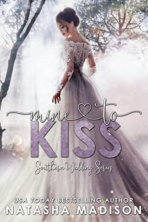 Mine To Kiss (Southern Wedding #0.5)