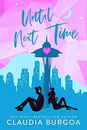 Until Next Time by Claudia Y. Burgoa