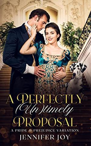 A Perfectly  (Un)timely Proposal by Jennifer Joy