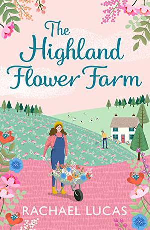 The Flower Farm by Rachael Lucas
