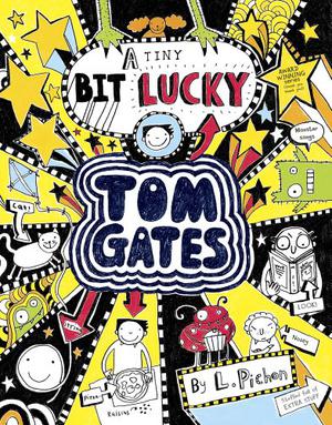 A Tiny Bit Lucky (Tom Gates #7)