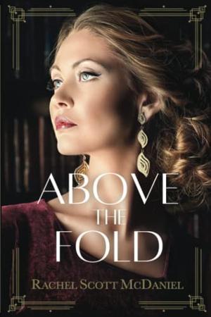 Above the Fold by Rachel Scott McDaniel