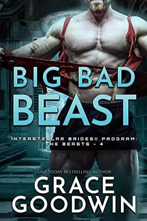 Big Bad Beast: Interstellar Brides® Program: The Beasts - 4 by Grace Goodwin