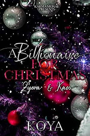 A Billionaire For Christmas : Z’yera & Kaso by Koya