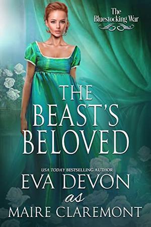 The Beast's Beloved  (The Bluestocking War) by Eva Devon, Maire Claremont