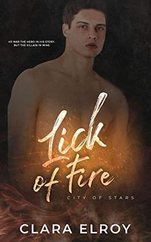 Lick of Fire by Clara Elroy
