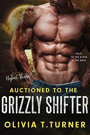 Auctioned To The Grizzly Shifter (Highest Bidder #1)