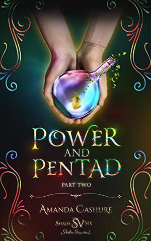 Power and Pentad: Part Two by Amanda Cashure