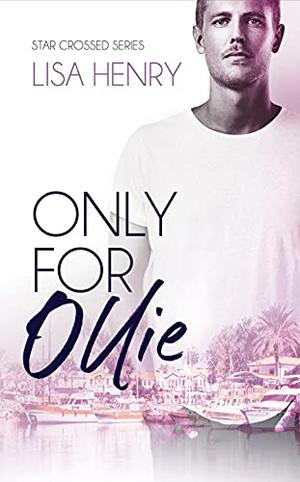 Only for Ollie (Star Crossed #3)
