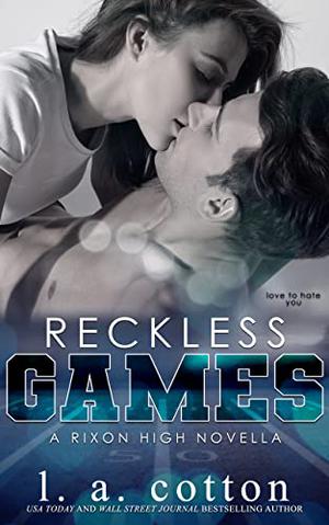Reckless Games (Rixon High #2.5)