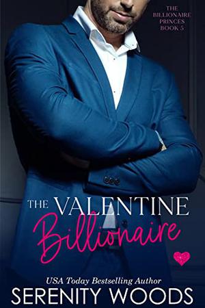 The Valentine Billionaire (The Billionaire Princes #5)