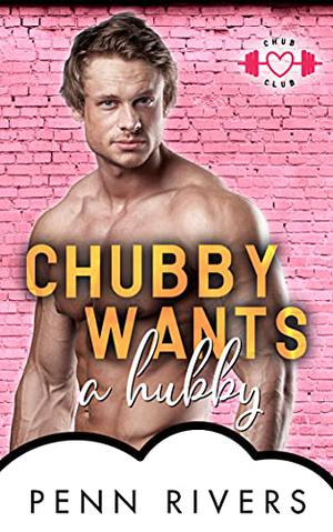 Chubby Wants a Hubby (The Chub Club #4)