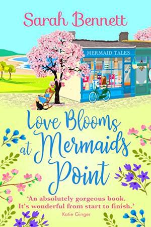 Love Blooms at Mermaids Point by Sarah Bennett