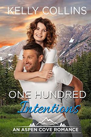 One Hundred Intentions by Kelly Collins