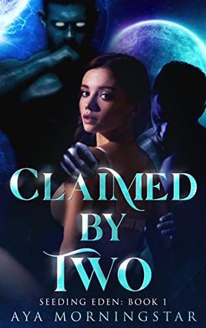 Claimed by Two: A Scifi Alien Romance (Seeding Eden #1)