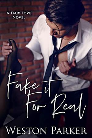 Fake It For Real (Faux Love #4)