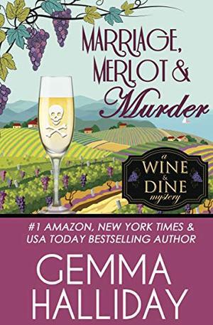 Marriage, Merlot & Murder (Wine & Dine Mysteries #4)