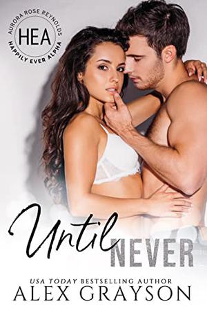 Until Never (Happily Ever Alpha World #1)