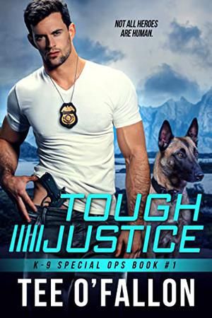 Tough Justice (K-9 Special Ops #1)