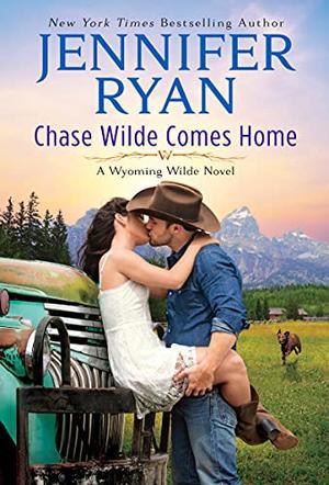 Chase Wilde Comes Home: A Wyoming Wilde Novel (Wyoming Wilde #1)
