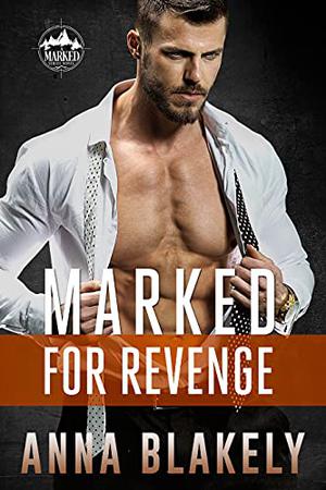 Marked for Revenge by Anna Blakely