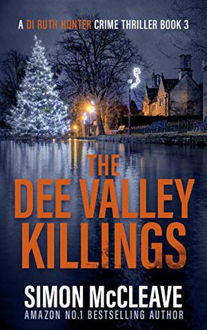 The Dee Valley Killings (DI Ruth Hunter #3)