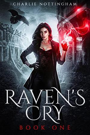 Raven's Cry: A Dark Paranormal Romance Reverse Harem by Charlie Nottingham
