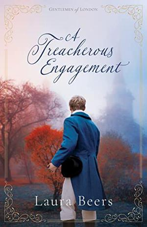 A Treacherous Engagement: A Regency Romance by Laura Beers