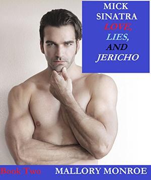 Mick Sinatra 2: Love, Lies, and Jericho by Mallory Monroe