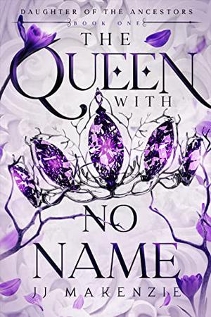 The Queen With No Name by JJ Makenzie