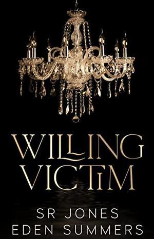 Willing Victim by S.R. Jones, Eden Summers