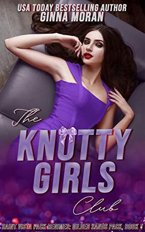 The Knotty Girls Club (Saint Vista Pack Regimes #1)