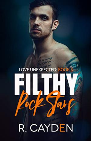 Filthy Rock Stars (Love Unexpected #3)