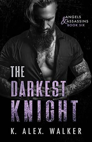The Darkest Knight by K. Alex Walker