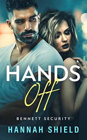 Hands Off (Bennett Security #1)