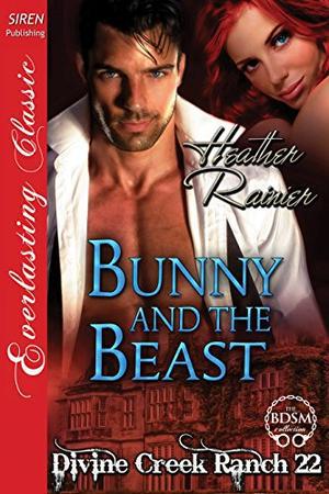 Bunny and the Beast (Divine Creek Ranch #22)