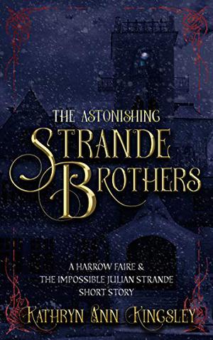 The Astonishing Strande Brothers (Harrow Faire #5.5)