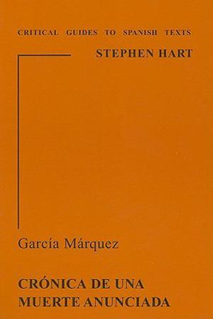 García Márquez: Crónica de una muerte anunciada by Stephen M. Hart