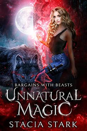 Unnatural Magic (Bargains with Beasts #1)
